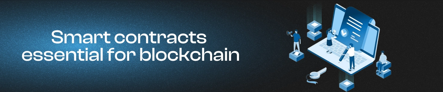 The importance of smart contracts in Blockchain