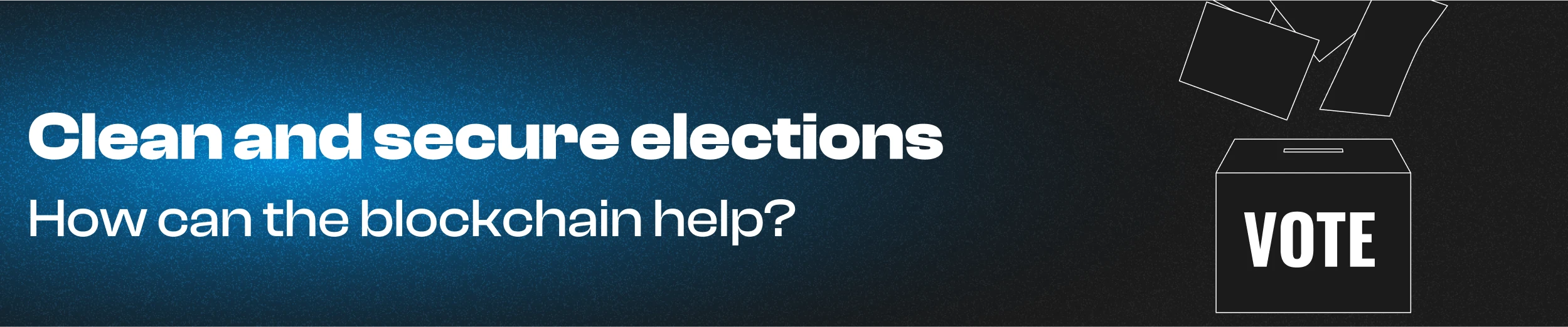 How does blockchain ensure clean and secure elections?