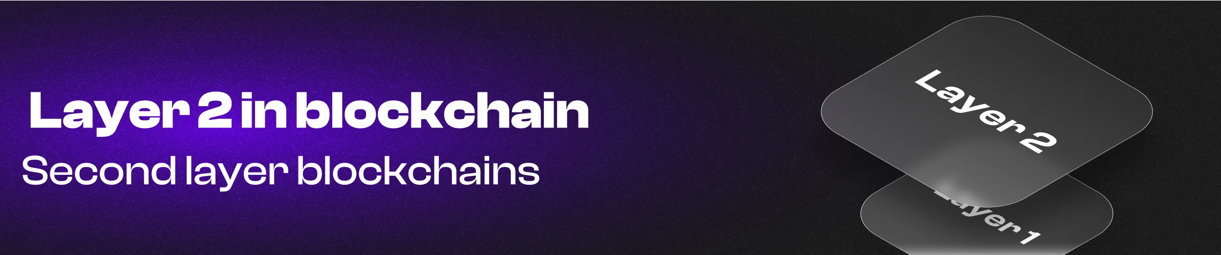 What is Layer 2 in blockchain?
