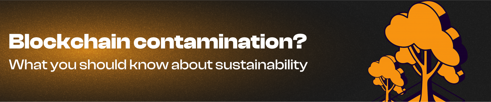 Does Blockchain pollute? What you should know about sustainability in Web3