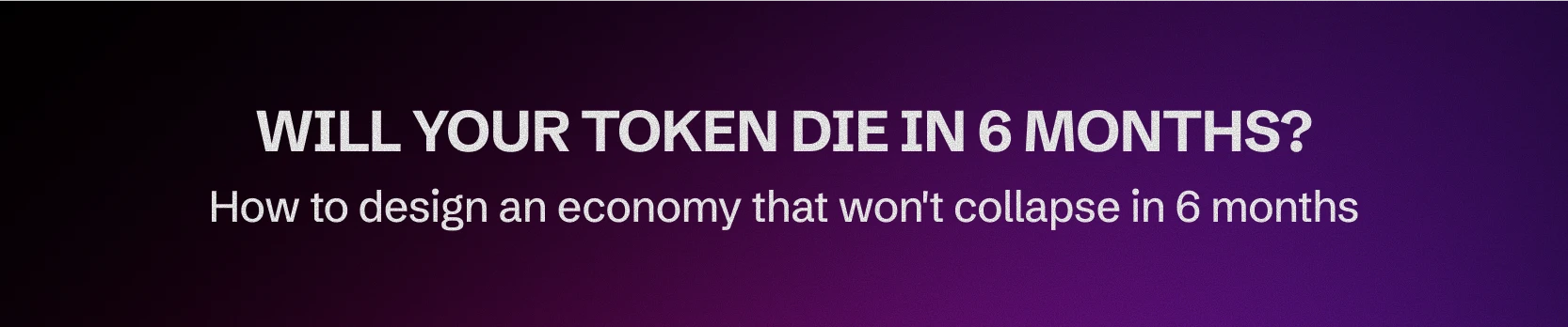 Tokenomics that work: How to design an economy that doesn’t collapse in 6 months