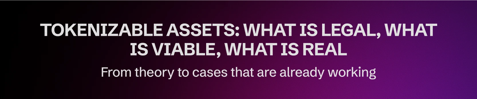 What assets can you (really) tokenize? From theory to real cases
