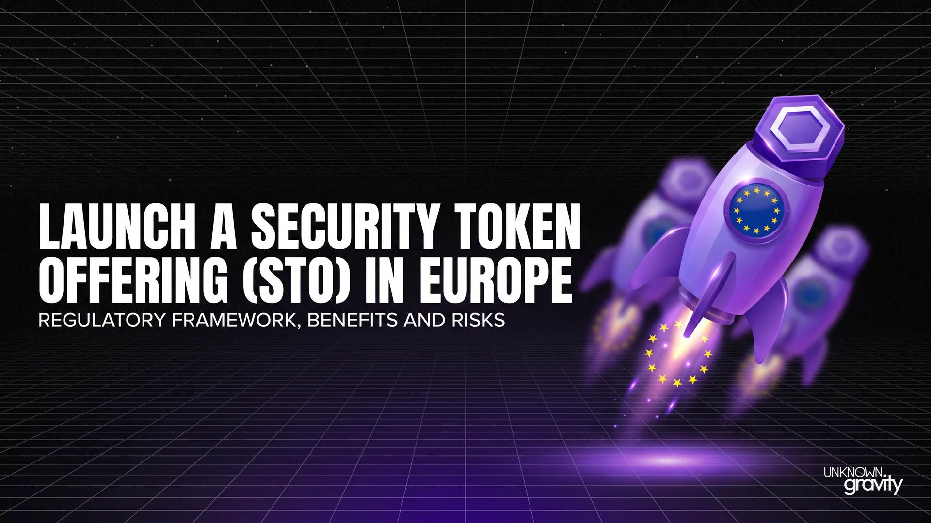 Complete Guide to Launching a Security Token Offering (STO) in Europe: Everything You Need to Know