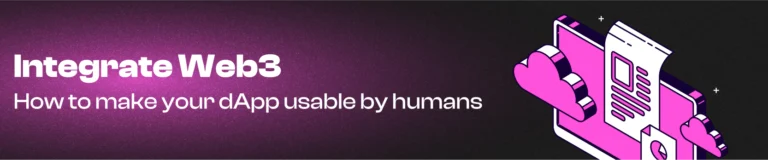Integrar Web3 sin asustar a nadie: Cómo hacer tu dApp usable por humanos