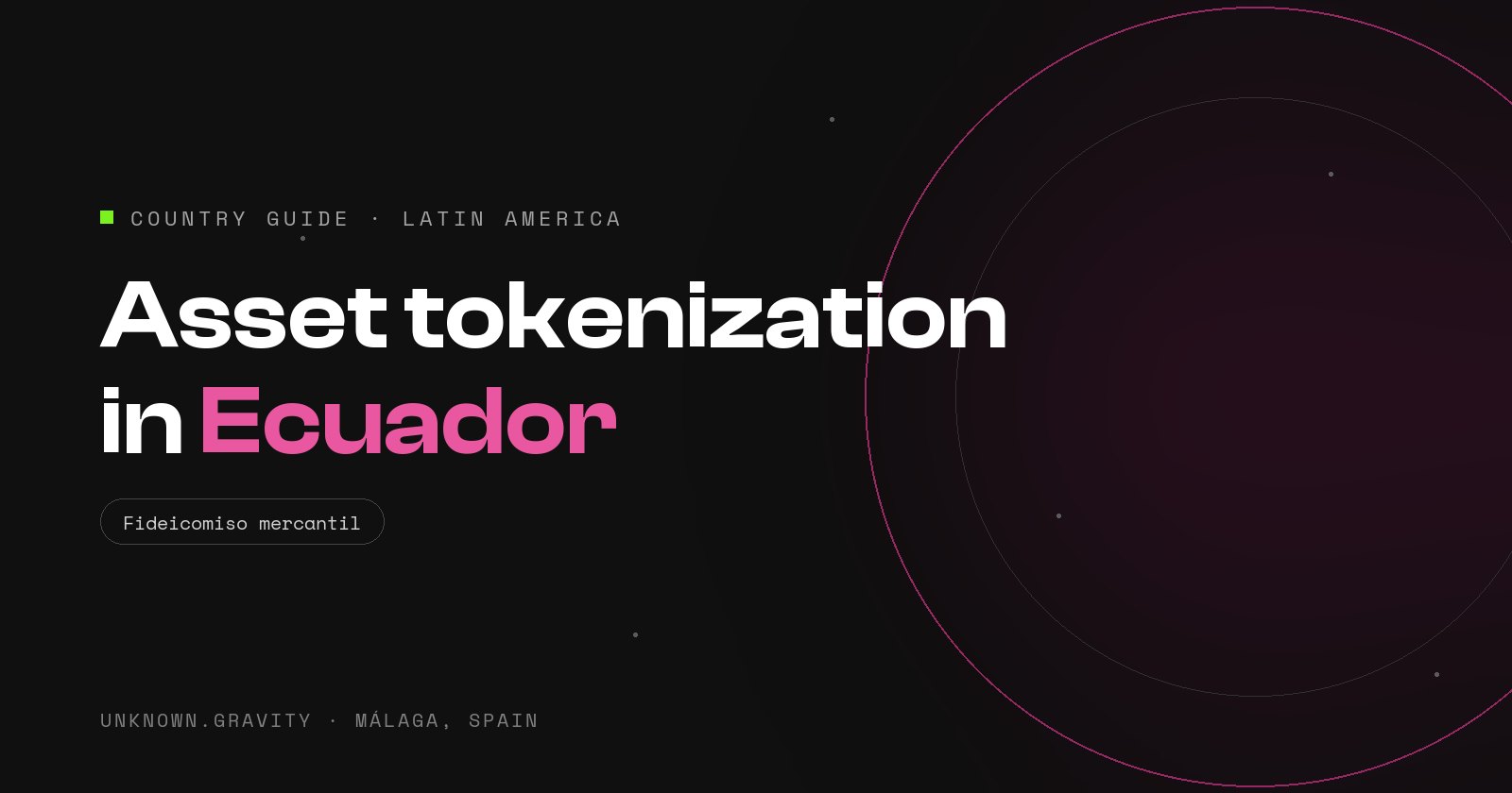 Asset tokenization in Ecuador: the fideicomiso mercantil as the key