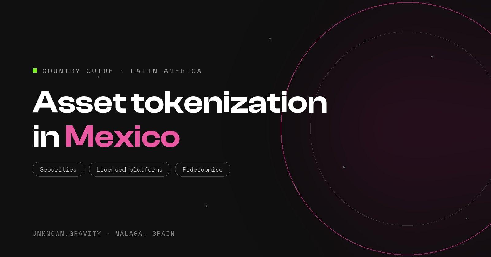 Asset tokenization in Mexico: securities, licensed platforms and the fideicomiso