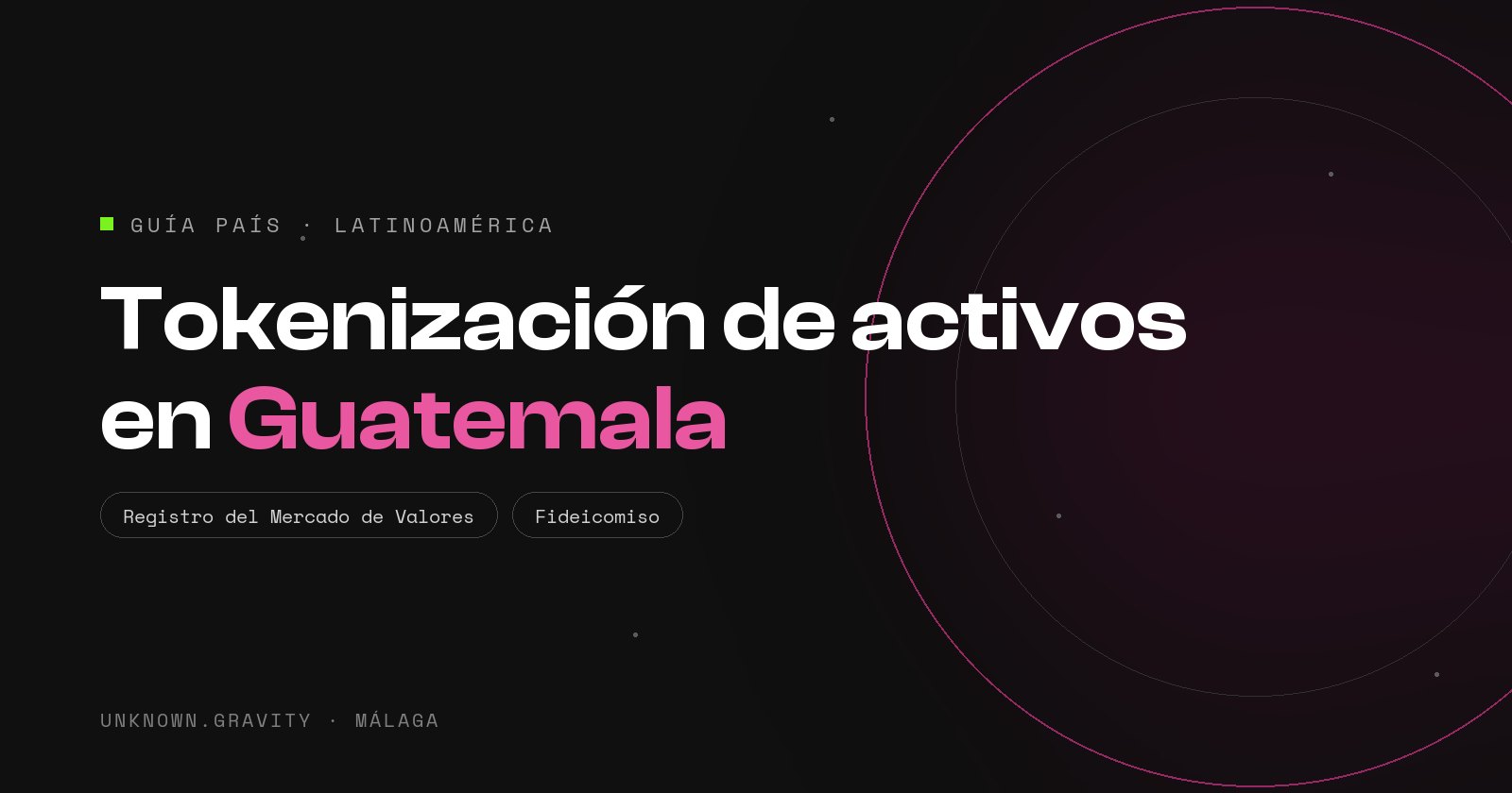 Tokenización de activos en Guatemala: sin ley cripto, Registro del Mercado de Valores y el fideicomiso mercantil